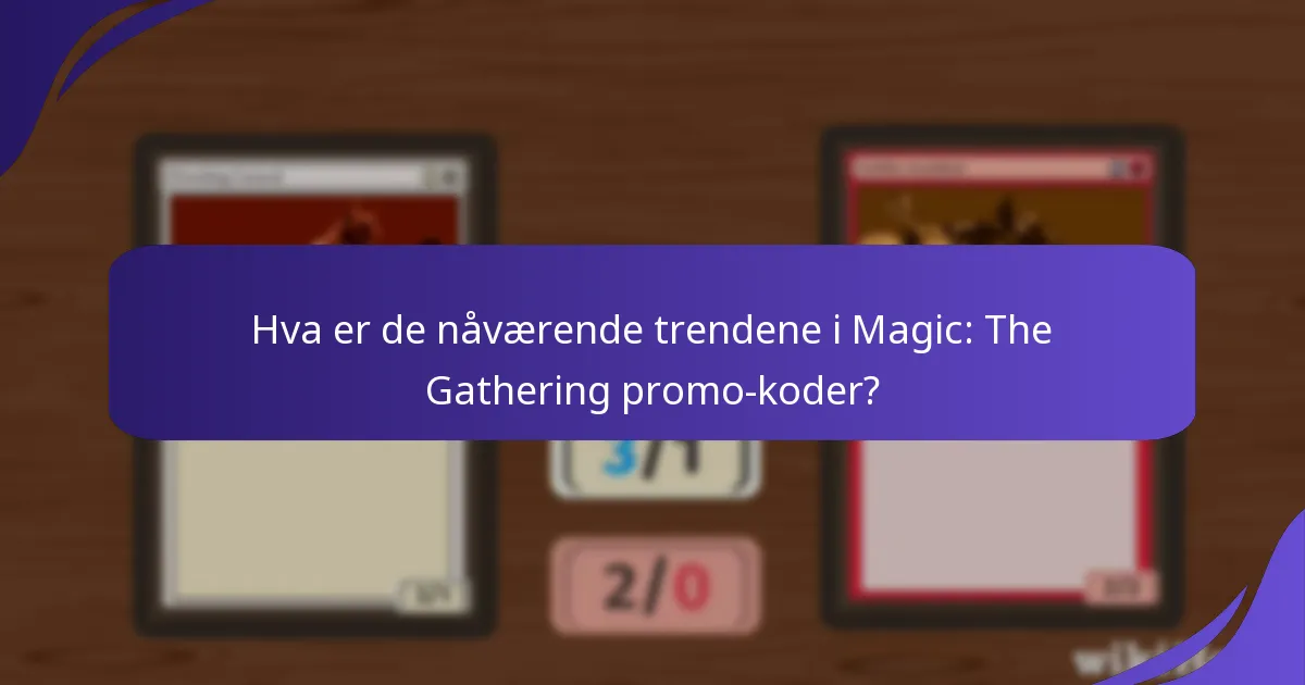 Hvordan påvirker promo-koder spillerpreferanser i Magic: The Gathering?