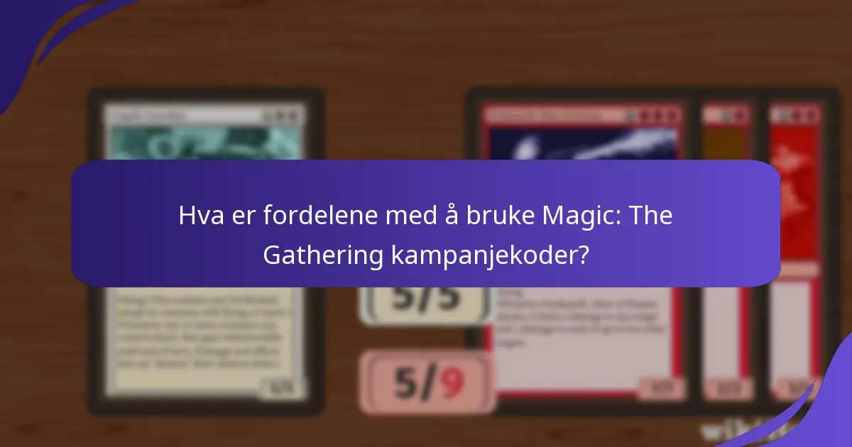 Hva er vanlige spillererfaringer med Magic: The Gathering kampanjekoder?