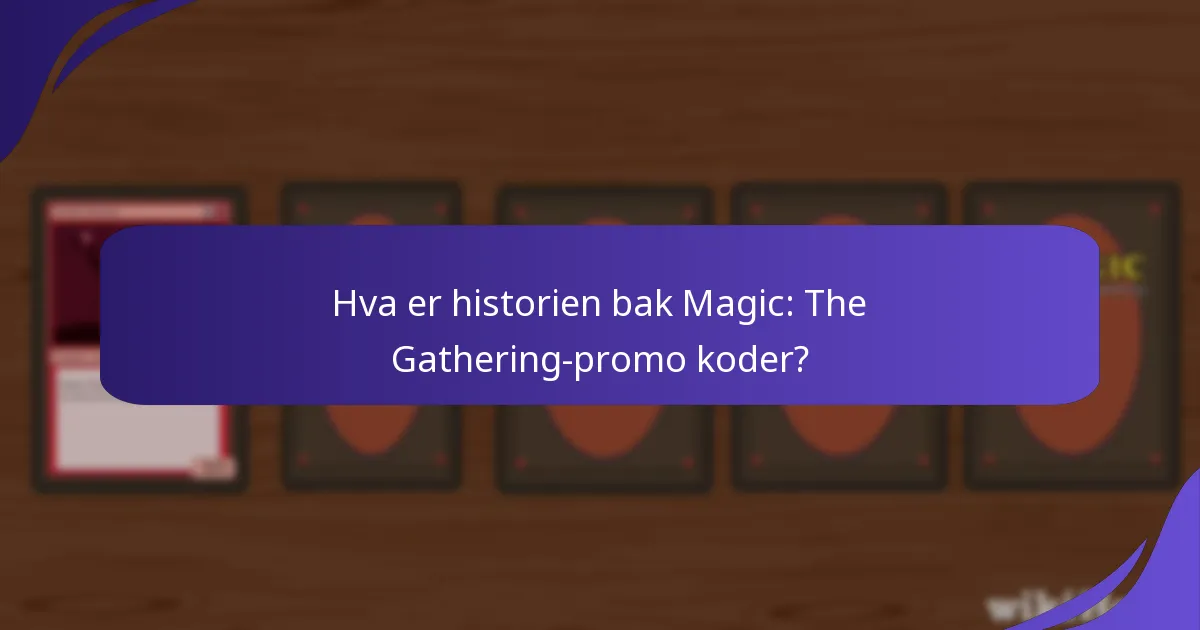 Hvordan har Magic: The Gathering-promo koder utviklet seg over tid?