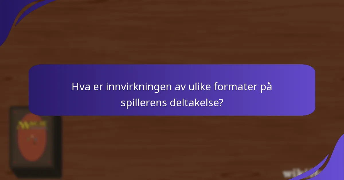 Hva er innvirkningen av ulike formater på spillerens deltakelse?