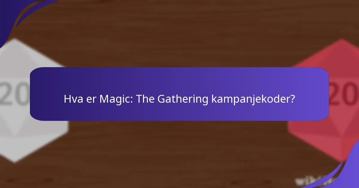 Hvordan kan jeg skaffe Magic: The Gathering kampanjekoder?