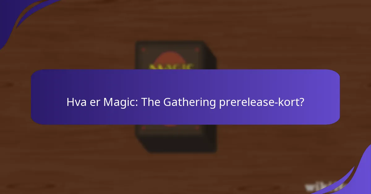 Hva er sjeldenhetsnivåene for prerelease-kort?