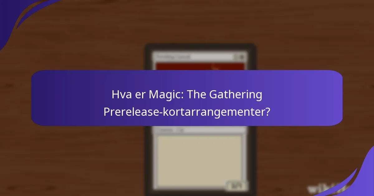 Hvordan registrerer jeg meg for et Magic: The Gathering Prerelease-arrangement?