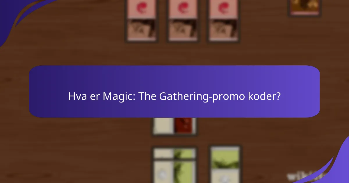 Hvordan kan jeg organisere mine Magic: The Gathering-promo koder?