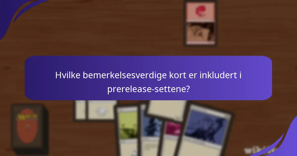 Hvordan sammenlignes de nyeste prerelease-settene med tidligere sett?