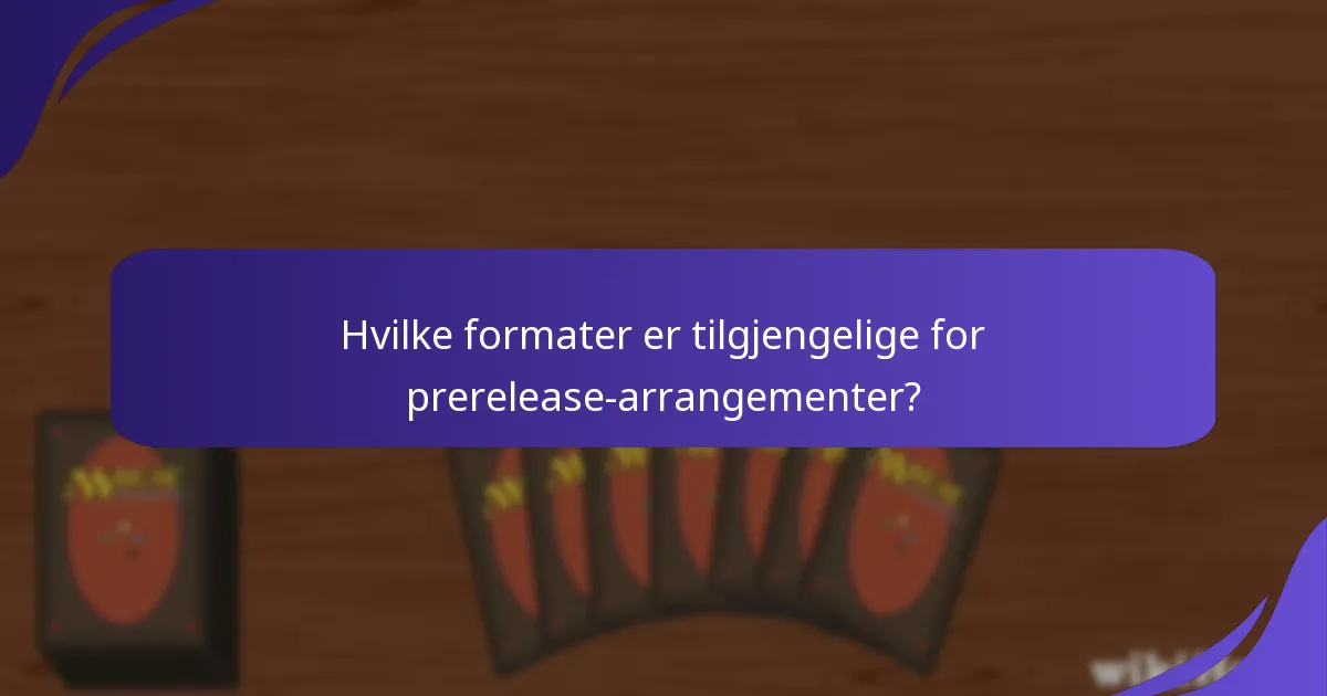 Hvilke formater er tilgjengelige for prerelease-arrangementer?