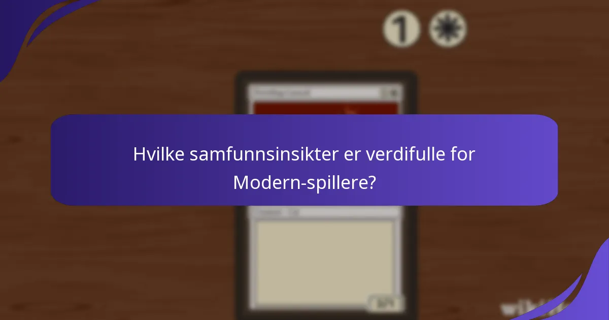 Hvilke samfunnsinsikter er verdifulle for Modern-spillere?